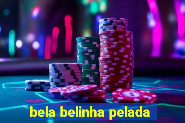 bela belinha pelada